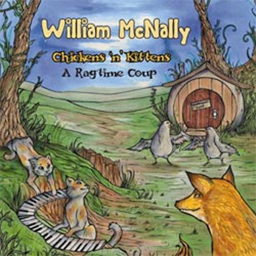 Cover for William Mcnally · Chickens N Kittens: Ragtime Coup (CD) (2009)