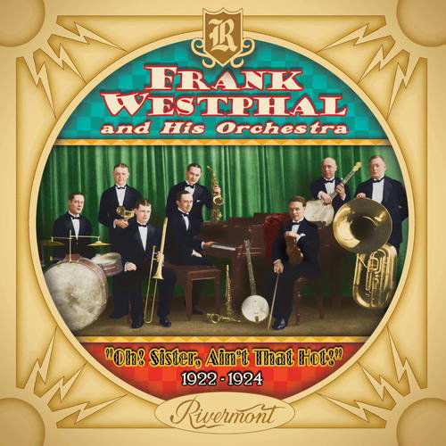 Cover for Westphal,frank &amp; His Orchestra · Oh Sister Ain't That Hot 1922-1924 (CD) (2012)