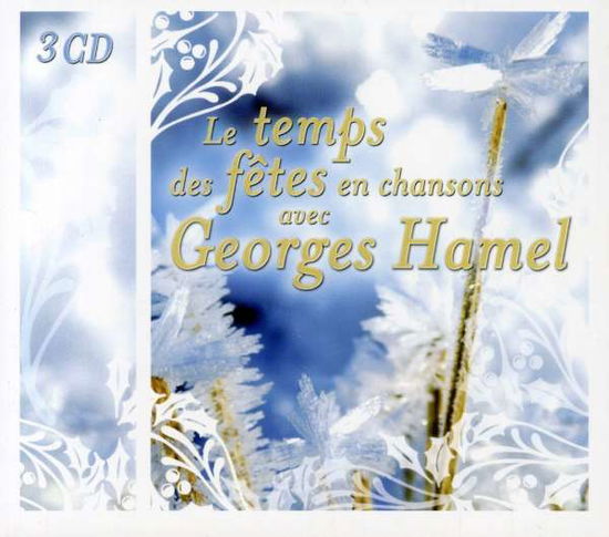 Cover for Georges Hamel · Le Temps Des Fetes en Chansons (CD) (2007)