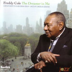 Dreamer in Me: Live at Dizzy's Club Coca-cola - Freddy Cole - Musik - HIGH NOTE - 0632375719821 - 28. juli 2009