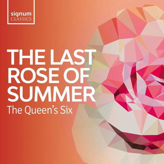 Last Rose of Summer - Queen's Six - Musikk - SIGNUM CLASSICS - 0635212059821 - 20. september 2019
