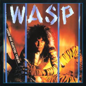 W.a.s.p.-inside the Electric Circus - W.a.s.p. - Musik - SNAPPER CLASSICS - 0636551612821 - 12. august 2003
