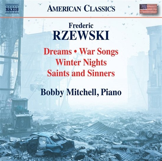 Rzewski: Dreams / War Songs / Winter Nights / Saints & Sinner - Bobby Mitchell - Musiikki - NAXOS - 0636943992821 - perjantai 10. maaliskuuta 2023