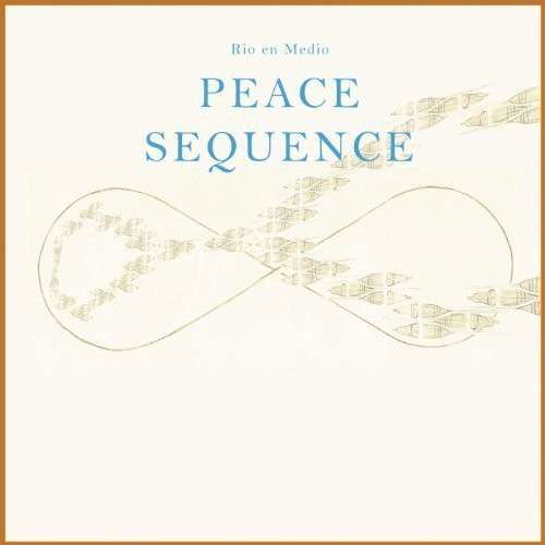 Cover for Rio en Medio · Peace Sequence (CD) (2013)