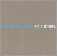 Cover for Hush Sound · Hush Sound - So Sudden (CD) (2005)