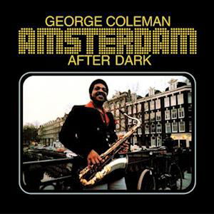 Amsterdam After Dark - George Coleman - Muziek - TIDAL WAVES MUSIC - 0650311500821 - 29 september 2023