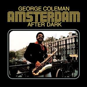 Amsterdam After Dark - George Coleman - Música - TIDAL WAVES MUSIC - 0650311500821 - 3 de novembro de 2023