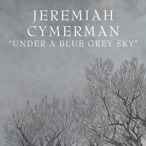 Cover for Jeremiah Cymerman · Under a Blue Grey Sky (CD) (2010)