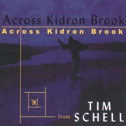 Cover for Tim Schell · Across Kidron Brook (CD) (2002)