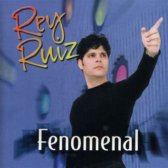 Cover for Rey Ruiz · Fenomenal (CD) (2012)