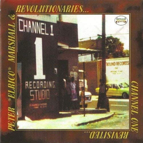 Cover for Peter Elrico Marshall &amp; Revolutionaries · Channel One Revisited (CD) (2018)