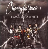 Cover for Cherryholmes · Cherryholmes II Black and (CD) (2007)