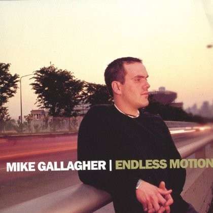 Cover for Mike Gallagher · Endless Motion (CD) (2004)