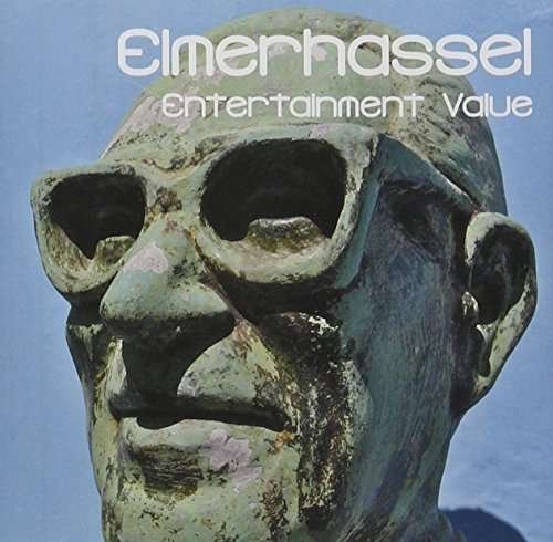 Entertainment Value - Elmerhassel - Musiikki - BOSS TUNEAGE - 0689492157821 - torstai 21. toukokuuta 2015