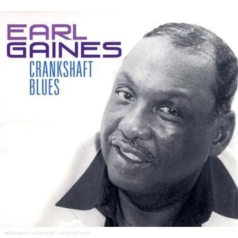 Cover for Earl Gaines · Crankshaft Blues (CD) (2018)