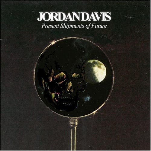 Cover for Jordan Davis · Present Shipments of Future (CD) (2006)
