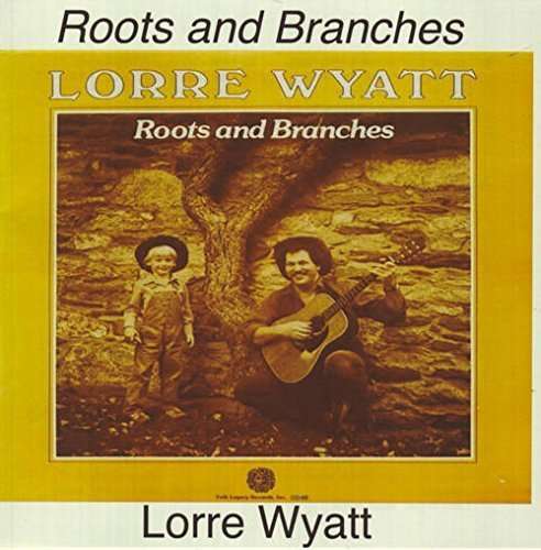 Cover for Lorre Wyatt · Roots &amp; Branches (CD) (2015)