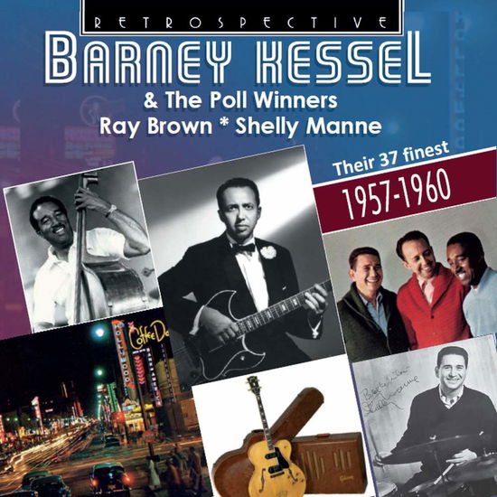 Barney Kessel & The Poll Winners - Barney Kessel - Musik - Retrospective - 0710357431821 - 24. november 2017