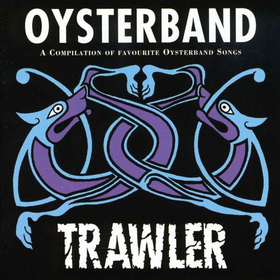 Trawler - Oysterband - Musik - COOKING VINYL - 0711297107821 - 24 mars 2009