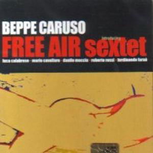 Cover for Beppe Caruso · Free Air Sextet (CD) (2010)