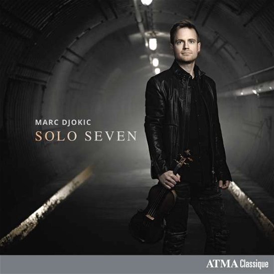 Solo Seven - Marc Djokic - Música - ATMA CLASSIQUE - 0722056274821 - 14 de septiembre de 2018