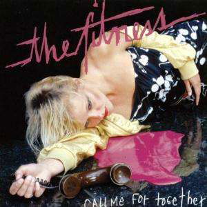 Fitness · Call Me for Together (CD) (2003)