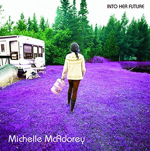 Cover for Michelle Mcadorey · Into Her Future (CD) (2015)