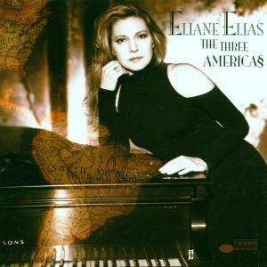 The Three Americas - Eliane Elias - Music - EMI RECORDS - 0724385332821 - July 1, 1997