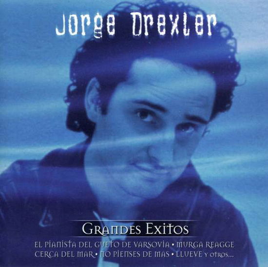 Serie de Oro-Grandes Exitos - Drexler Jorge - Music - Dbn (Galileo Music Communication) - 0724386096821 - June 7, 2005