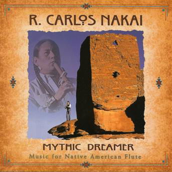 Cover for R Carlos Nakai · Mythic Dreamer - Music for Native American Flute (CD) (1998)