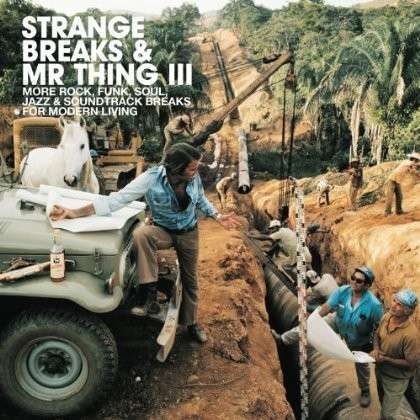 Strange Breaks & Mr Thing III / Various - Strange Breaks & Mr Thing III / Various - Musik - BBE MUSIC - 0730003121821 - 20. maj 2014