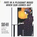 Fate in a Pleasant Mood / when Sun Comes out - Sun Ra - Musik - EVIDENCE - 0730182206821 - 25. november 1993