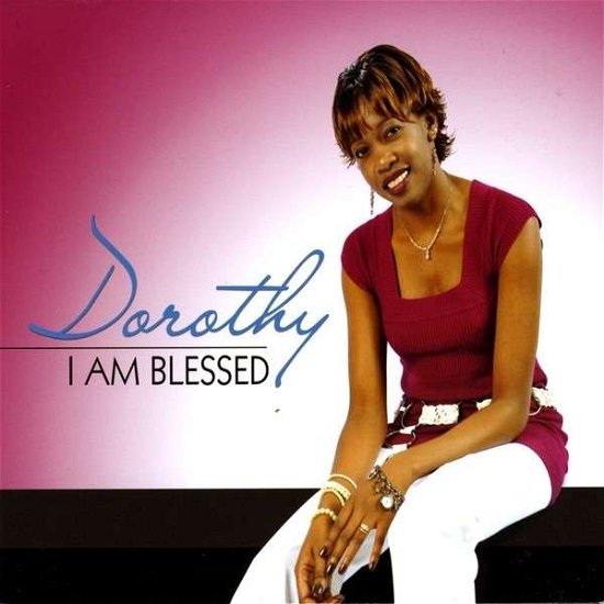 Cover for Dorothy · I Am Blessed (CD) (2009)