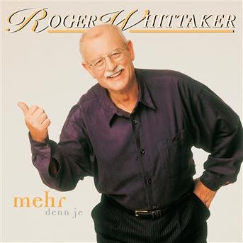 Mehr Denn Je - Roger Whittaker - Muziek - BMG - 0743219533821 - 27 november 2015