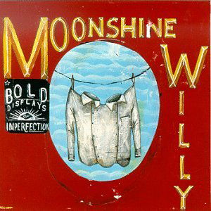 Bold Display Of Imperfect - Moonshine Willy - Musik - BLOODSHOT - 0744302001821 - 9. Januar 1997