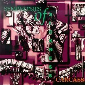 Symphonies of Sickness - Carcass - Musique - EARACHE - 0745316001821 - 23 mars 1999