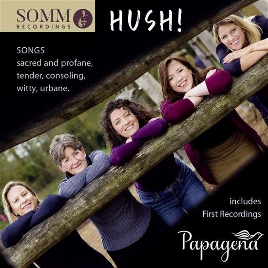 Hush! - Songs Sacred And Profane. Tender. Consoling. Witty. Urbane - Papagena - Música - SOMM - 0748871060821 - 31 de janeiro de 2020