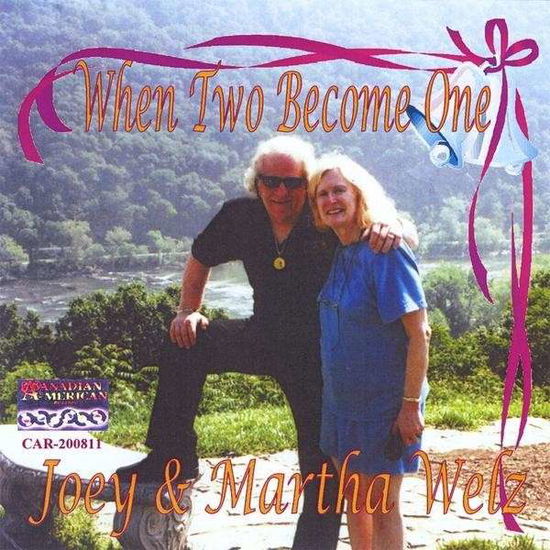 When Two Become One - Welz,joey & Martha - Musiikki - CD Baby - 0752359002821 - tiistai 26. toukokuuta 2009