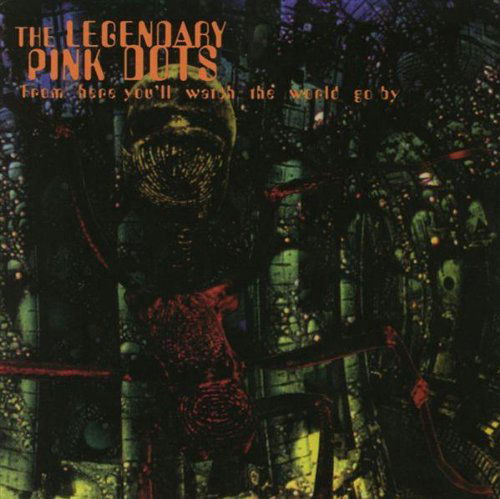 From Here You'll See The. - Legendary Pink Dots - Musique - SOLEILMOON - 0753907772821 - 21 septembre 1995