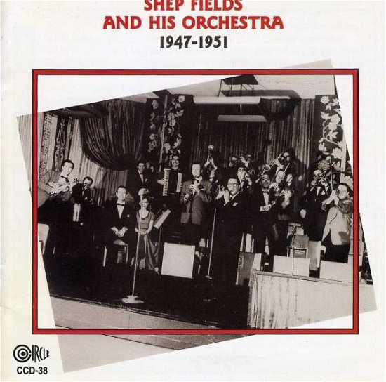 Cover for Fields,shep &amp; His Orchestra · 1947-51 (CD) (2003)
