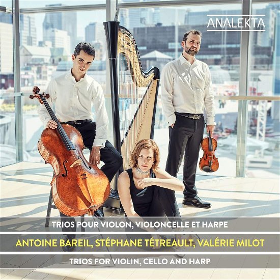 Valerie Milot / Stephane Tetreault / Antoine Bareil · Trios For Harp - Ibert / Renie / Halvorsen / Schubert (CD) (2017)