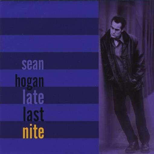 Cover for Sean Hogan · Late Last Nite (CD) (2012)