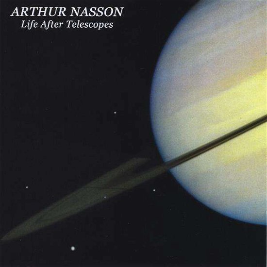 Cover for Arthur Nasson · Life After Telescopes (CD) (2009)