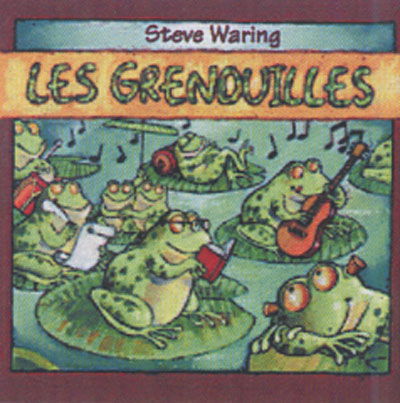 Les Grenouilles - Steve Waring - Music - LE CHANT DU MONDE - 0794881844821 - November 7, 2007