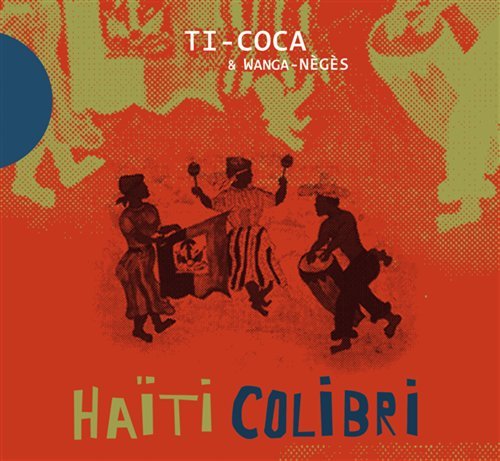 Cover for Wanga Neges Ti-Coca · Haiti Colibri (CD) (2009)