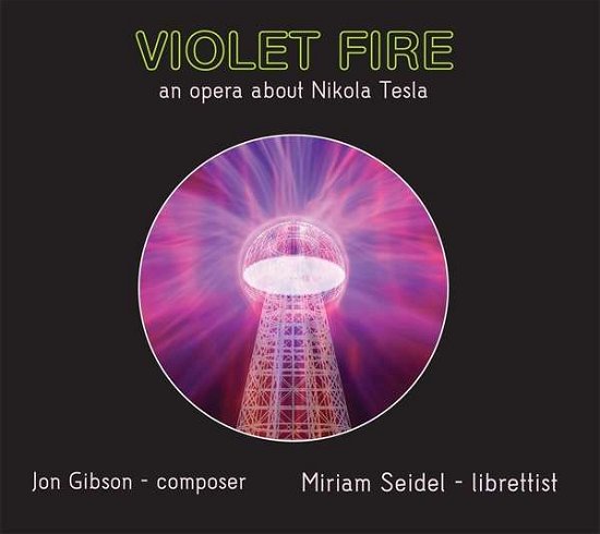Cover for Rossi / Murphree / Mascari / Merdinian / Purnhagen/+ · Jon Gibson: Violet Fire an opera about Nikola Tesla (CD) (2019)