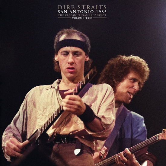 San Antonio 1985 Vol. 2 - Dire Straits - Musik - PARACHUTE - 0803341565821 - 13. Oktober 2023