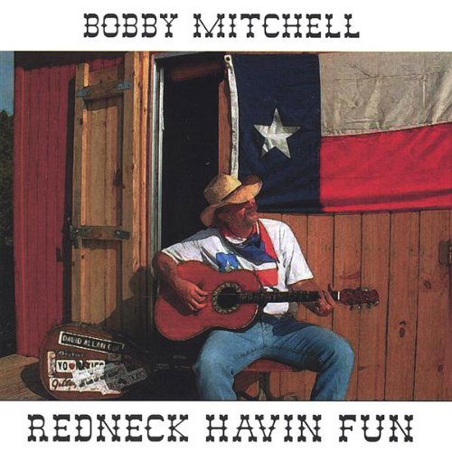 Redneck Havin Fun - Bobby Mitchell - Musiikki - CDB - 0805487403821 - tiistai 23. joulukuuta 2003