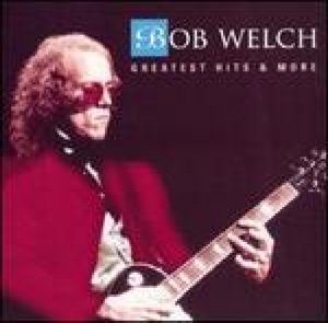 Cover for Bob Welch · Greatest Hits And More (CD)