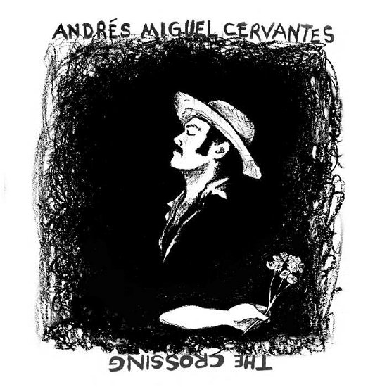 Andres Miguel Cervantes · The Crossing (LP) (2022)